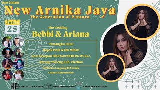 🔴 LIVE PART MALAM NEW ARNIKA JAYA SENIN 25 JULI 2022 PERNIKAHAN BEBBY amp ARIANA [upl. by Essinger996]