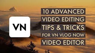 10 Advanced Video Editing Tips amp Tricks For VN Vlog Now Video Editor  VN VLOG NOW VIDEO EDITOR [upl. by Yenreit]