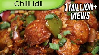 Chilli Idli  How to Make Simple Homemade Indo Chinese Food  Recipe By Ruchi Bharani [upl. by Saddler452]