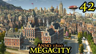 A PROFITABLE Colony  Anno 1800 MEGACITY  ULTRA Hard amp 120 Mods  ALL DLCs  Part 42 [upl. by Solrac]