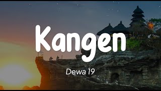 Dewa 19  Kangen Lirik [upl. by Ocimad]