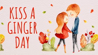 Natl Kiss A Ginger Day 👩‍🦰  January 12 [upl. by Erikson]