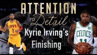 Kyries Finishing A Complete Breakdown [upl. by Aubrie365]