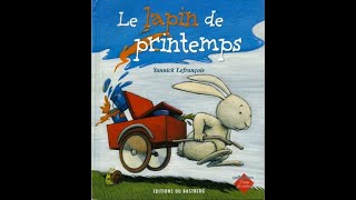 Je te lis lhistoire quotLe LAPIN de PRINTEMPSquot amp Chanson [upl. by Atrebor]