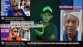 KASUS SUBANG AKAN MEREDUP ATAU MELEDAK [upl. by Alikam126]