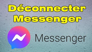 Comment se déconnecter de Messenger [upl. by Jacobsohn]