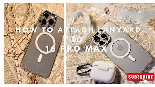 How to attach an iPhone 16 Pro Max lanyard 📲💛16 Pro Max Step Guide Dayvlogzz [upl. by Aynekat416]