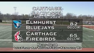 Carthage Mens Lacrosse vs Elmhurst 202446 [upl. by Ennaej]