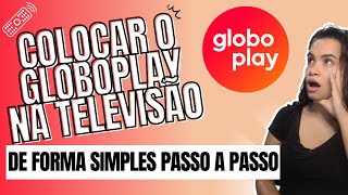 Como Colocar Globoplay na TV [upl. by Ahsain]