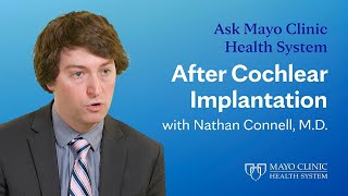 What to Expect After Cochlear Implantation Ask Mayo Clinic Health System [upl. by Martyn]