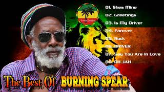 Burning Spear Greatest Hits 2022 ⚡ The Best Of Burning Spear [upl. by Trebuh]