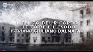 Il tempo del ricordo Le foibe e lesodo istriano giuliano dalmata [upl. by Ariak]