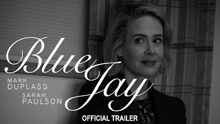 Blue Jay 2016  Official Trailer [upl. by Sile]