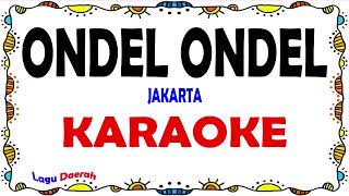 Ondel Ondel  Karaoke [upl. by Margherita178]