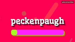 PECKENPAUGH  HOW TO PRONOUNCE IT [upl. by Neit]