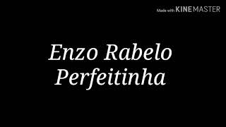 Enzo Rabelo  Perfeitinha Letra [upl. by Kasevich]