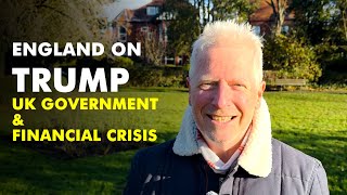 Englands Views On quotTrump UK Government and Financial Crisisquot [upl. by Htebyram]