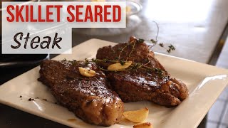 NEVER EVER Grill a Steak again  Skillet Seared Steak [upl. by Aciruam780]