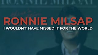 Ronnie Milsap  I Wouldnt Have Missed It For The World Official Audio [upl. by Adiehsar796]