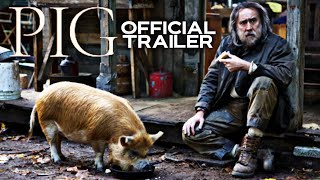 Pig  Official Trailer  HD  2021  DramaThriller [upl. by Massimo]