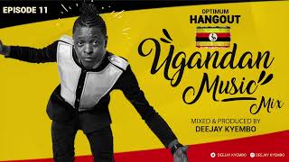 OPTIMUM HANGOUT EP 11 UGANDAN MUSIC 🇺🇬🇺🇬 MIX uganda ugandanmusic eddykenzo rema b2c [upl. by Ebag673]