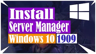 How to Install Server Manager in Windows 10 1909 [upl. by Alym]