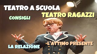 Teatro a scuola primaria e secondaria  Teatro ragazzi  La relazione e l’attimo presente [upl. by Icart]