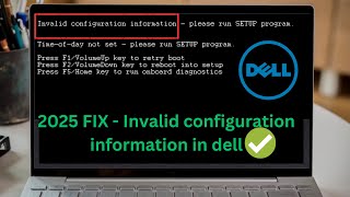 ✅  DELL Invalid configuration information please run setup Program  Timeofday not set [upl. by Nahshun454]