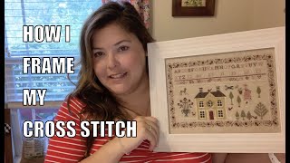 How to Frame Cross Stitch A look at how I frame my needlework at home [upl. by Linnie]