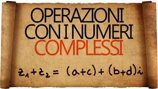 Numeri Complessi  Operazioni in Forma Cartesiana [upl. by Quartus]