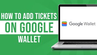 How to Add Tickets to Google Wallet Tutorial [upl. by Schapira]