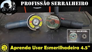 Aprenda usar Esmerilhadeira de 45  Série Profissão Serralheiro [upl. by Aihsela]