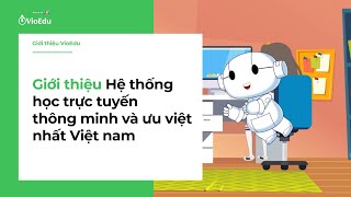 VioEdu TV Giới thiệu Hệ thống học trực tuyến thông minh và ưu việt nhất Việt nam [upl. by Mccarthy344]