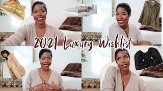 2021 Luxury Wishlist  Highlowluxxe [upl. by Voltmer]