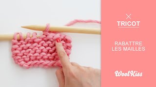 Tricot  Comment rabattre les mailles [upl. by Babara341]