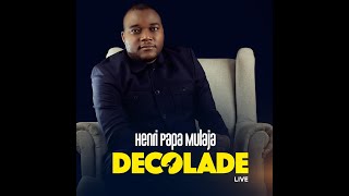 Henri Papa Mulaja  Decolade live [upl. by Eneleoj]