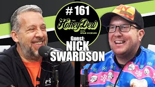 HoneyDew Podcast 161  Nick Swardson [upl. by Haymo]