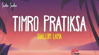 Timro Pratiksa Lyrics  Shallum Lama [upl. by Amsaj]