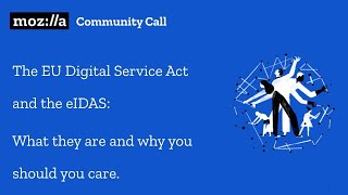 Mozilla Community Call EU Digital Services Act and eIDAS what they are and why you should care [upl. by Nyltyak]