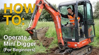 HOW TO Operate A Mini Digger For Beginners  Mini Excavator Controls [upl. by Nwahsak]