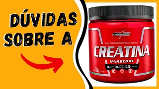 Dúvidas Sobre a Creatina Hardcore 100 Pure Creatine 300MG Integralmedica [upl. by Yonatan]