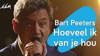 Bart Peeters  Hoeveel ik van je hou [upl. by Mellen]