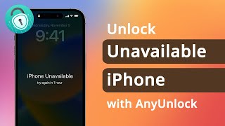 iPhone Unavailable How to Unlock it with AnyUnlock [upl. by Teferi231]