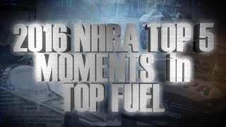 Top 5 Top Fuel moments of 2016 [upl. by Anaet593]