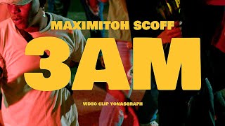 3 AM  Maximitoh Scoff Video Oficial [upl. by Sachi]