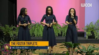 I Will Glory In the Cross  The Foster Triplets [upl. by Wenn]