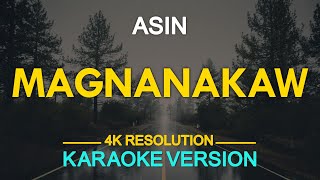 MAGNANAKAW  Asin KARAOKE Version [upl. by Genni]