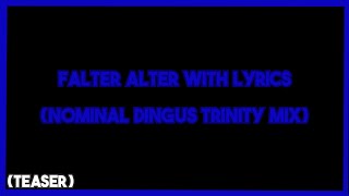 Falter Alters WITH Lyrics Teaser [upl. by Moshell149]