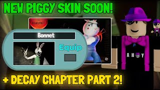 NEW PIGGY SKIN COMING SOON  NEW PIGGY CHAPTER COMING SOON  DECAY CHAPTER PART 2 NEWS Piggy News [upl. by Adeirf]