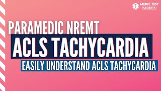 How To Quickly Understand The ACLS Tachycardia Algorithm For The Paramedic NREMT Exam [upl. by Marthe]